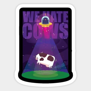 We Hate Cows Ufo Spaceship Sticker